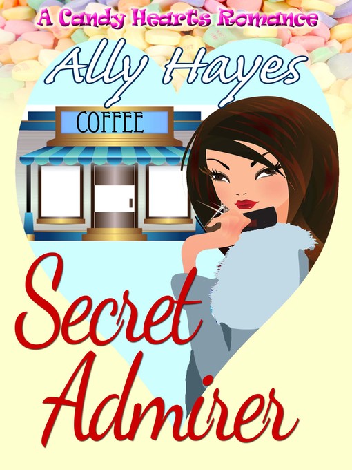 Title details for Secret Admirer by Ally Hayes - Available